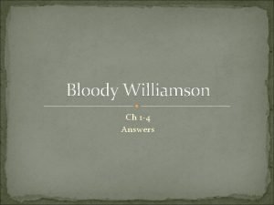 Bloody williamson