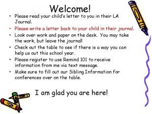 Welcome Please read your childs letter to you