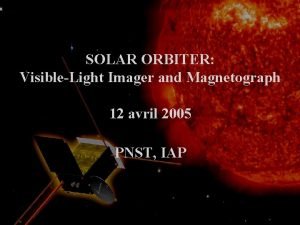 SOLAR ORBITER VisibleLight Imager and Magnetograph 12 avril