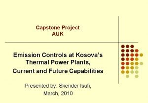 Capstone Project AUK Emission Controls at Kosovas Thermal