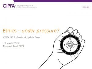 cipfa org Ethics under pressure CIPFA NE Professional