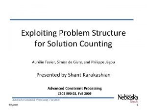 Exploiting Problem Structure for Solution Counting Aurlie Favier