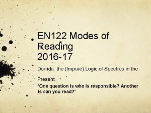 EN 122 Modes of Reading 2016 17 Derrida