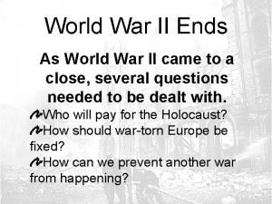 World War II Ends As World War II
