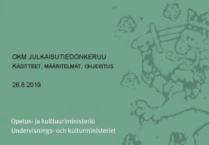 OKM JULKAISUTIEDONKERUU KSITTEET MRITELMT OHJEISTUS 26 8 2019