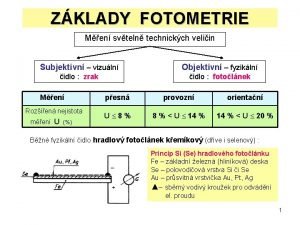 ZKLADY FOTOMETRIE Men svteln technickch veliin Subjektivn vizuln