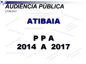 AUDINCIA PBLICA 15082013 ATIBAIA PPA 2014 A 2017