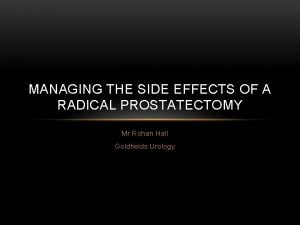 MANAGING THE SIDE EFFECTS OF A RADICAL PROSTATECTOMY