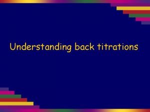 Titration vs back titration