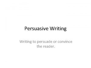 Persuade the reader