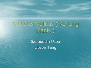 Diabetes Mellitus Kencing Manis Saripuddin Usop Libson Tang