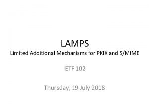 LAMPS Limited Additional Mechanisms for PKIX and SMIME