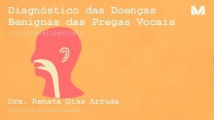 Diagnstico das Doenas Benignas das Pregas Vocais Otorrinolaringologia