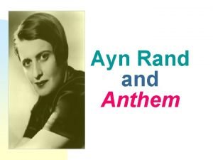 Ayn Rand Anthem Ayn Rand 1905 1982 Born