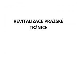 REVITALIZACE PRASK TRNICE STEDN PRASK JATKA 1895 1983