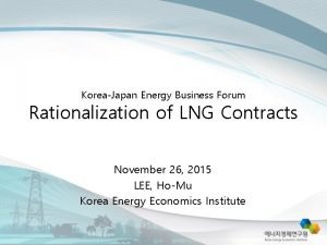 KoreaJapan Energy Business Forum Rationalization of LNG Contracts