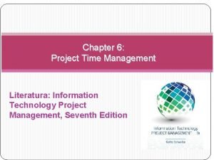 Chapter 6 Project Time Management Literatura Information Technology