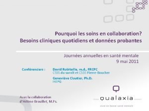 Pourquoi les soins en collaboration Besoins cliniques quotidiens