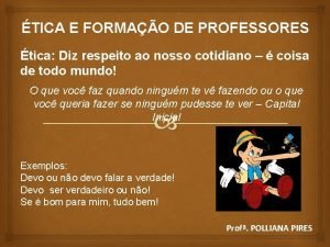 TICA E FORMAO DE PROFESSORES tica Diz respeito