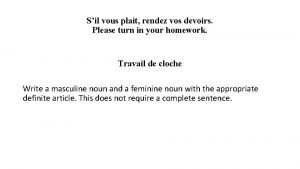 Sil vous plait rendez vos devoirs Please turn