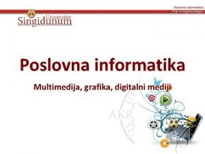 Poslovna informatika Prof dr Angelina Njegu Poslovna informatika