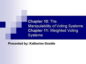 Chapter 10 The Manipulability of Voting Systems Chapter