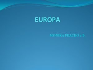 EUROPA MONIKA FIJAKO 7 B Dananji izgled Europe