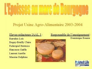 Projet Usine AgroAlimentaire 2003 2004 Eleves rdacteurs IAAL