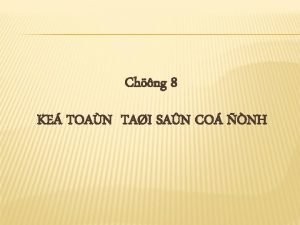 Chng 8 KE TOAN TAI SAN CO NH