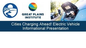 Cities Charging Ahead Electric Vehicle Informational Presentation Overview