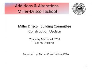 Additions Alterations MillerDriscoll School Miller Driscoll Building Committee