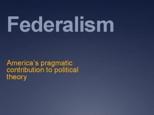 Pragmatic federalism definition