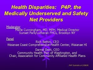 Health Disparities P 4 P the Medically Underserved