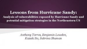 Lessons from Hurricane Sandy Analysis of vulnerabilities exposed