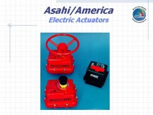 AsahiAmerica Electric Actuators AsahiAmerica Electric Actuators Series 92 AsahiAmerica Electric Actuators AsahiAmerica Electric Actuators Series 92