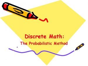 Discrete Math The Probabilistic Method The Probabilistic Method