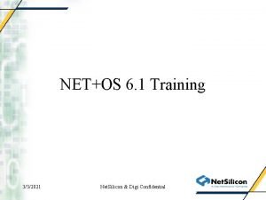 NETOS 6 1 Training 332021 Net Silicon Digi