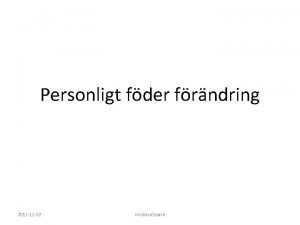 Personligt fder frndring 2011 11 02 Kristiina Starck