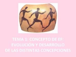 TEMA 1 CONCEPTO DE EF EVOLUCIN Y DESARROLLO