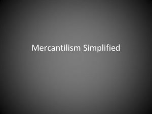 Mercantilism simplified