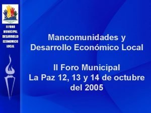 Mancomunidades y Desarrollo Econmico Local II Foro Municipal