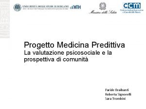 Progetto Medicina Predittiva La valutazione psicosociale e la