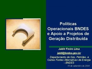 Polticas Operacionais BNDES e Apoio a Projetos de