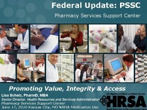 Federal Update PSSC Pharmacy Services Support Center Promoting