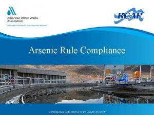 Arsenic Rule Compliance Workshop developed by RCAPAWWA and