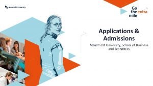 Applications Admissions Maastricht University School of Business and