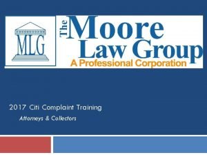 2017 Citi Complaint Training Attorneys Collectors 2 Overview