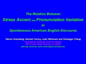 The Relation Between Stress Accent and Pronunciation Variation