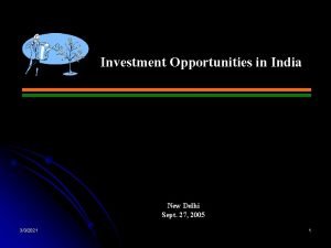 Investment Opportunities in India New Delhi Sept 27