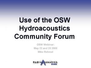 Use of the OSW Hydroacoustics Community Forum OSW